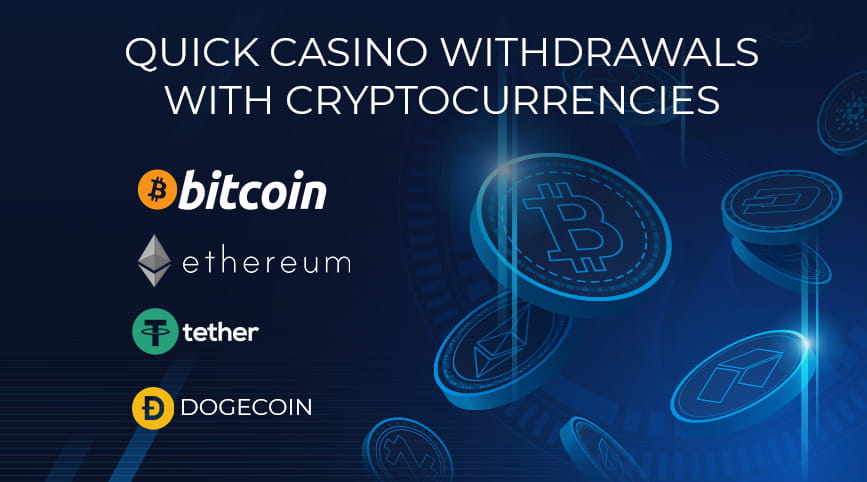 Quick Casino Withdrawals with Cryptocurrencies