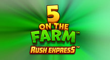 5 On The Farm - Rush Express Slot