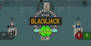 How to Play Lucky Lucky Blackjack by Felt Gaming