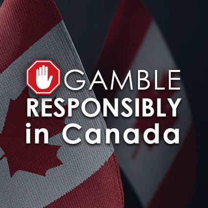 Please Gamble Responsibly in Canada