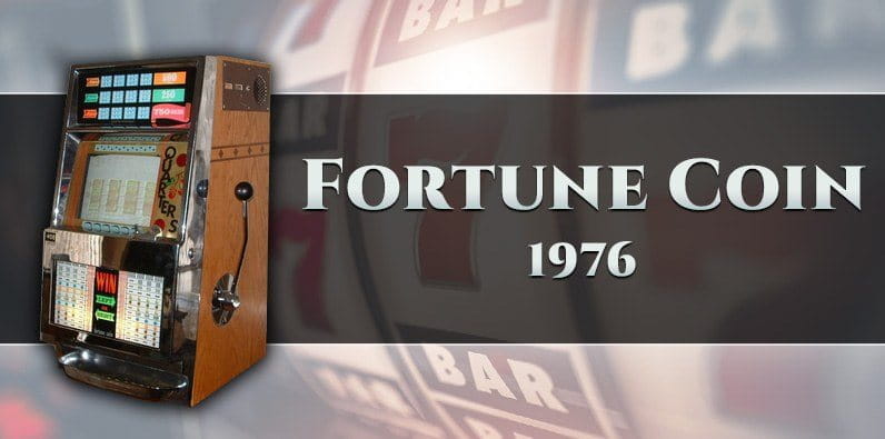Fortune Coin – The First Video Slot Machine