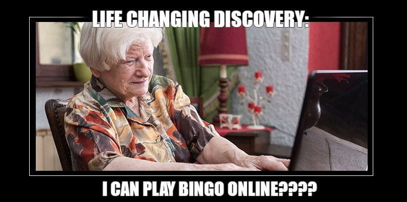Finding Out You Can Play Bingo Online Meme