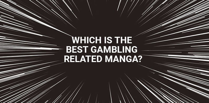 Which Are the Best Gambling Mangas?