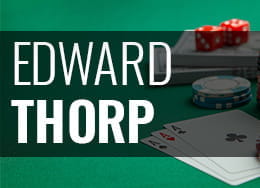 Edward Thorp the Father of Card Counting
