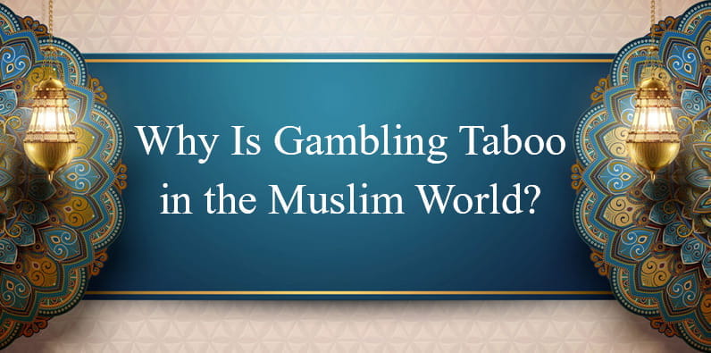 Gambling Is Not Allowed in the Muslim World