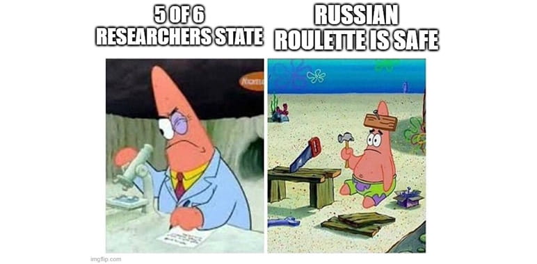 Russian Roulette Is Safe